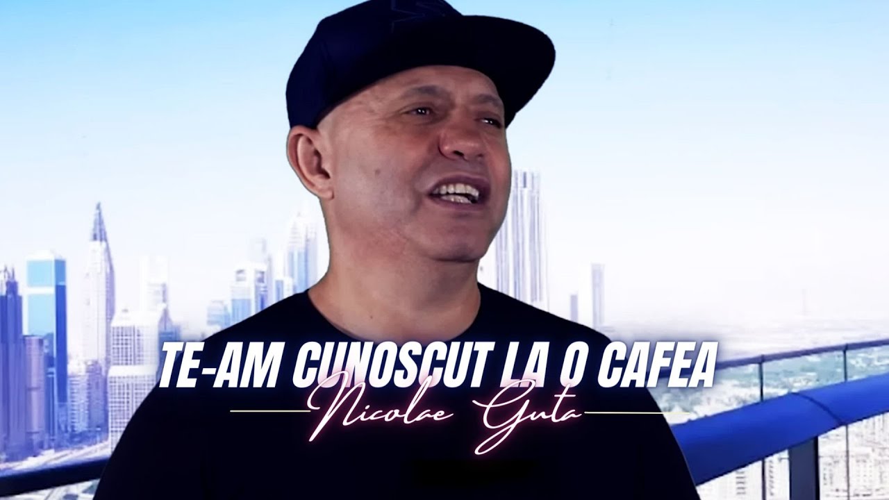 Nicolae Guta - Te-am cunoscut la o cafea [Videoclip] 2022