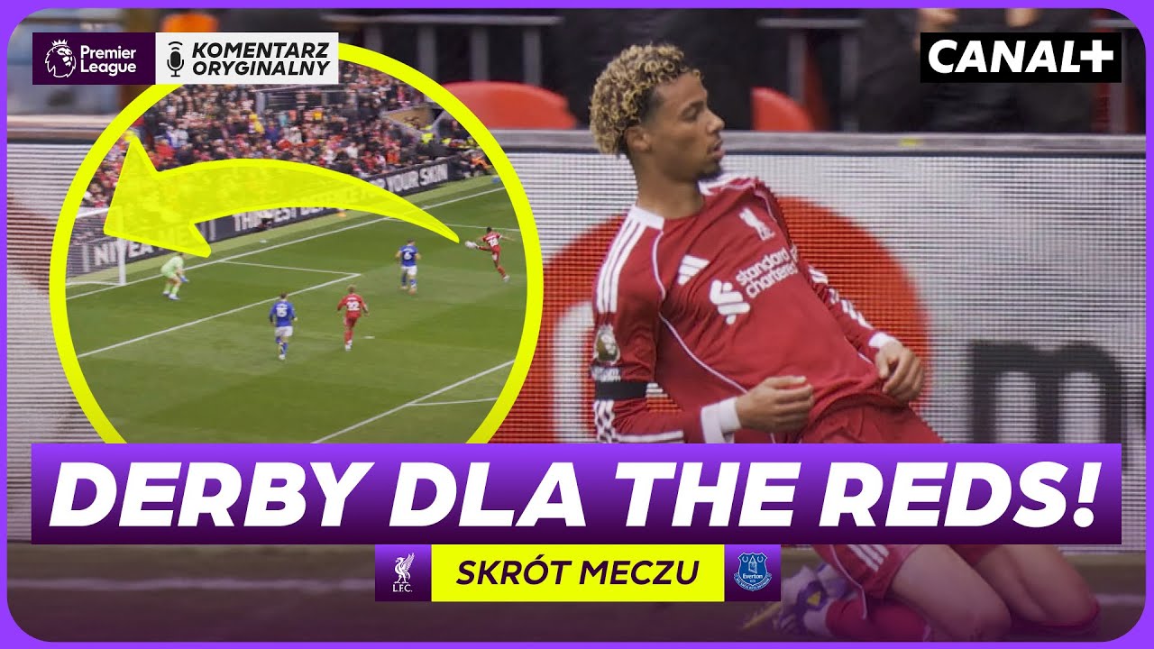 LIVERPOOL DALEJ W GAZIE! DERBY MERSEYSIDE DLA THE REDS! LIVERPOOL – EVERTON, SKRÓT MECZU