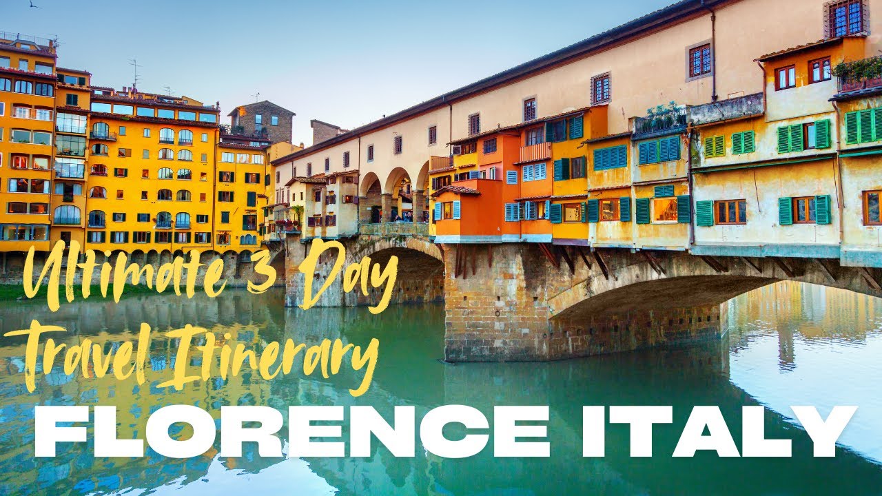 Florence Italy 3 Days: Ultimate Itinerary