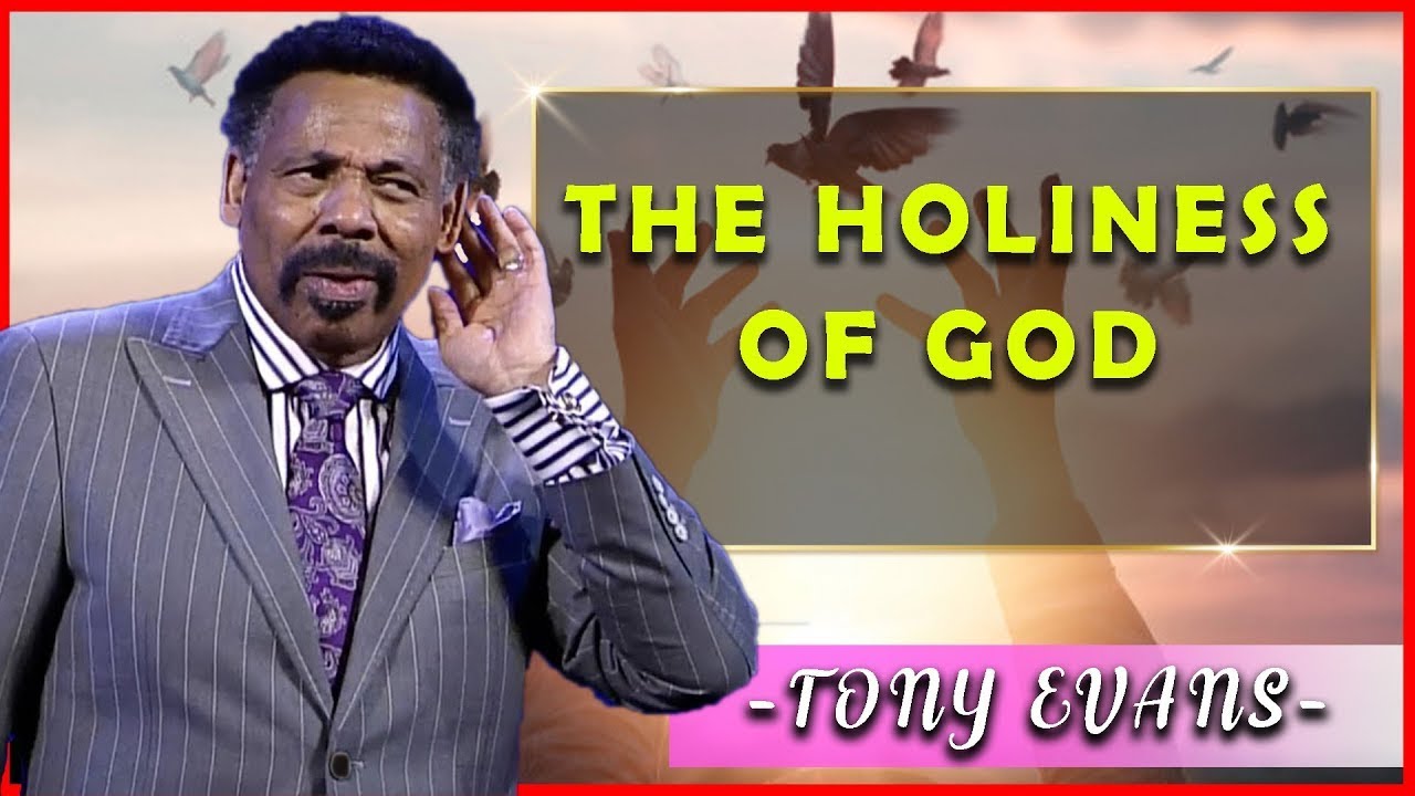 Tony Evans Sermons [March 3, 2020] | The Holiness of God