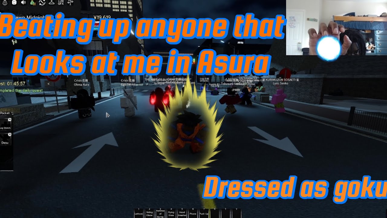 Beating up anyone that looks at me in Asura….. (Dressed as goku)