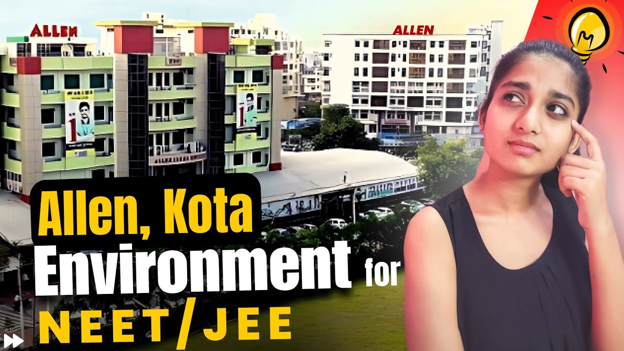 What is the Environment of Allen Kota Coaching for Neet and IIT JEE ASPIRANT