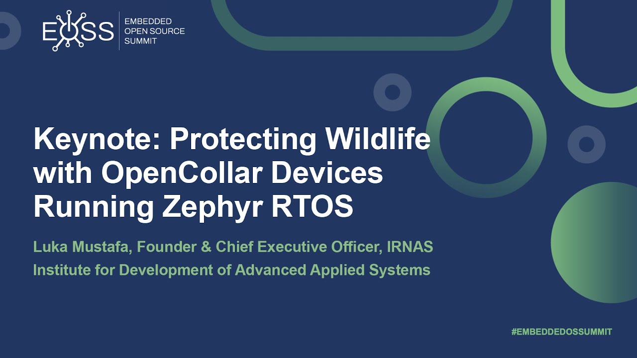 Keynote: Protecting Wildlife with OpenCollar Devices Running Zephyr RTOS - Luka Mustafa