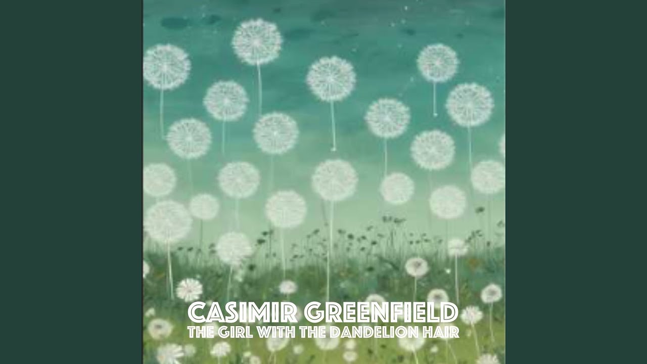 The Girl With The Dandelion Hair