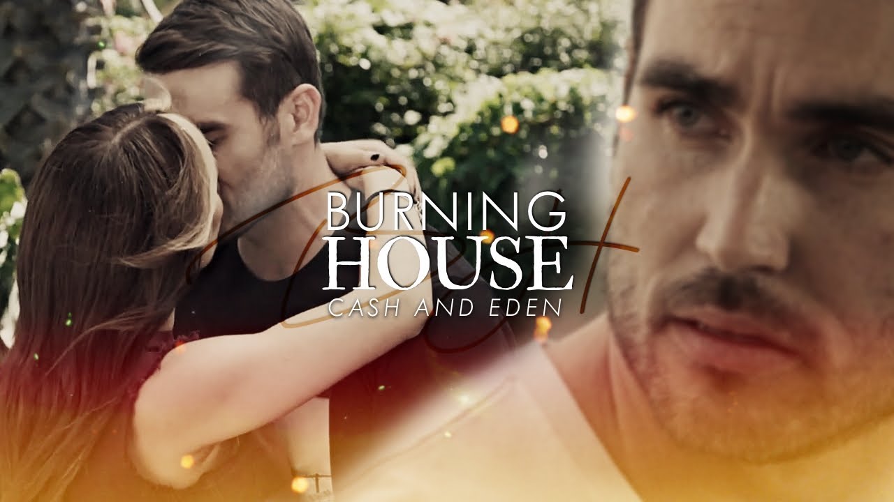 Cash & Eden | Burning House