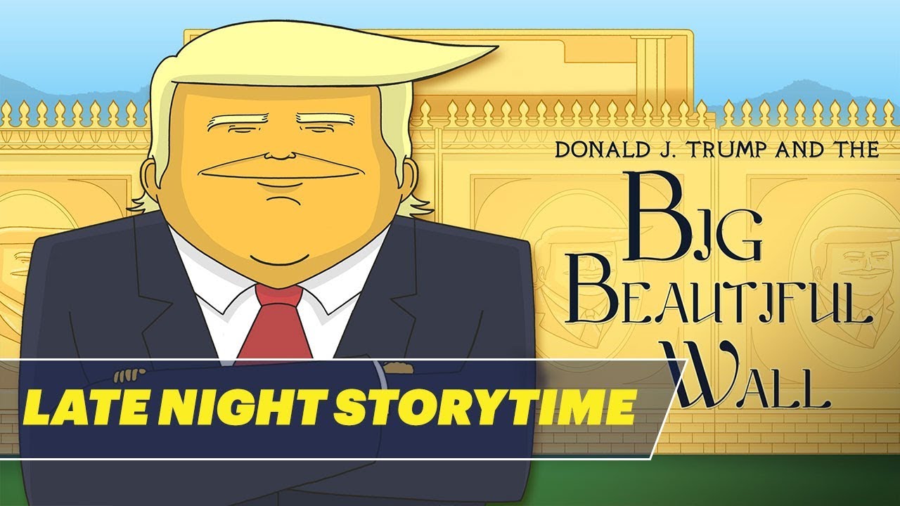 Late Night Storytime: Donald J. Trump and the Big Beautiful Wall