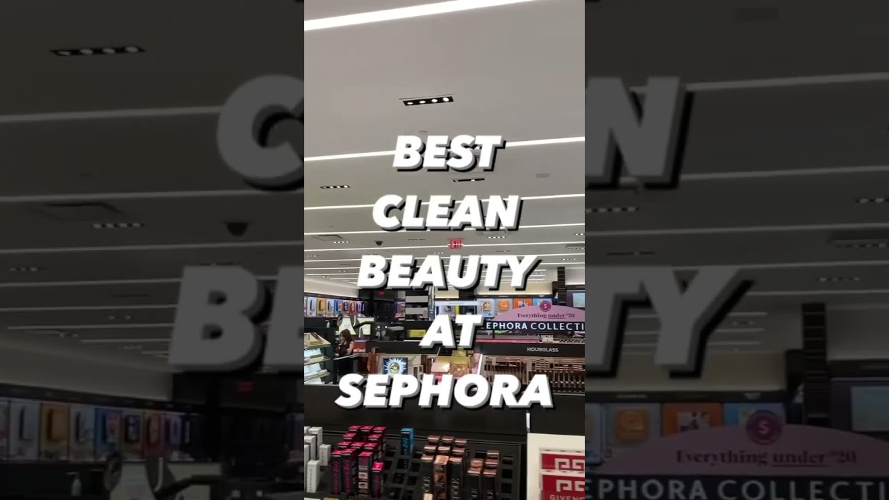 Best Clean Beauty at Sephora - Part 1! 