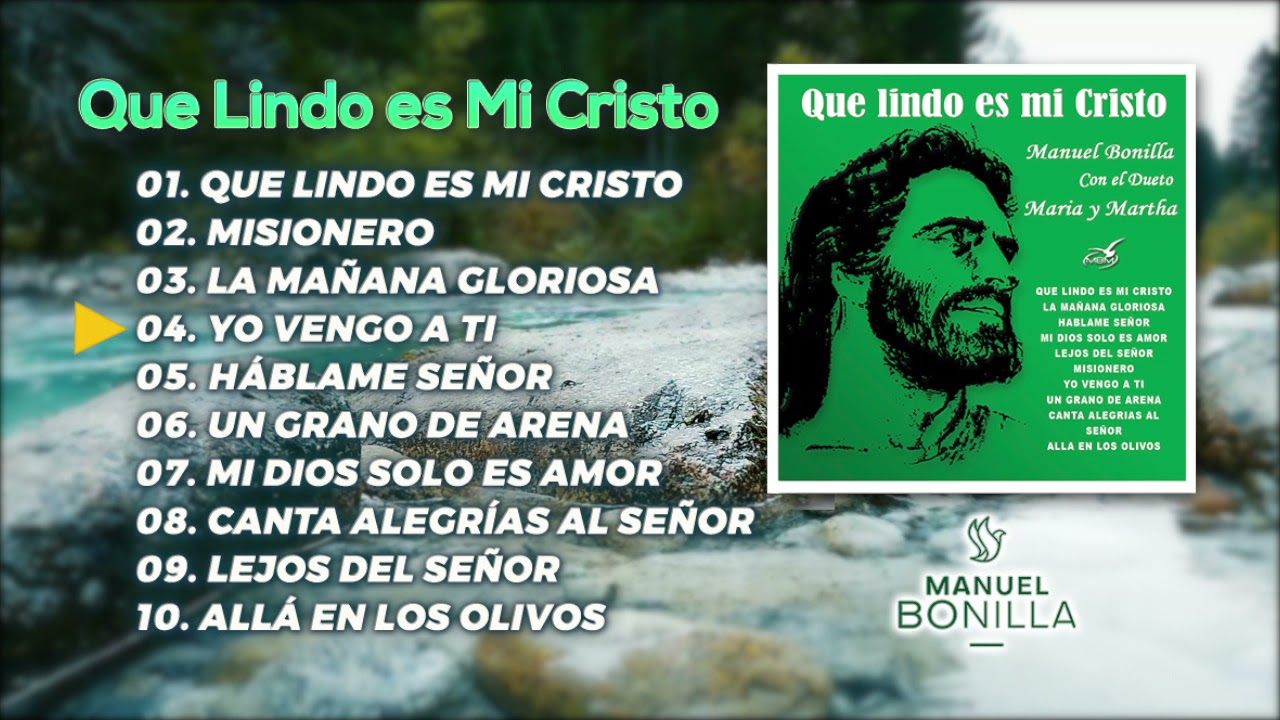 Manuel Bonilla | Que Lindo es Mi Cristo ÁLBUM COMPLETO (Oficial)