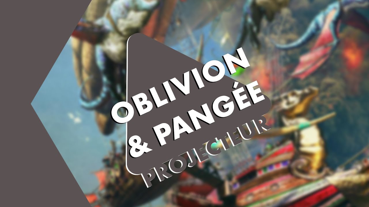 Projecteur - Oblivion & Pangée (Role'n play)
