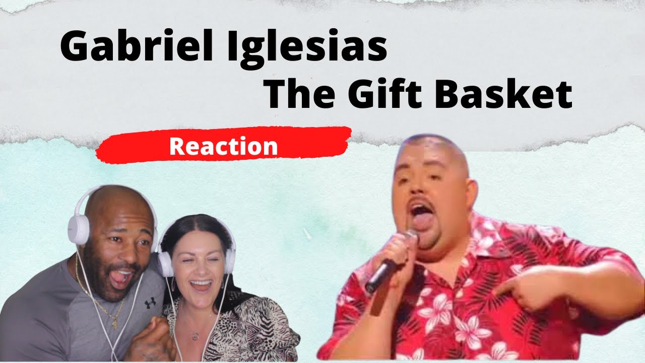 GABRIEL IGLESIAS- THE GIFT BASKET- COUPLES REACTION
