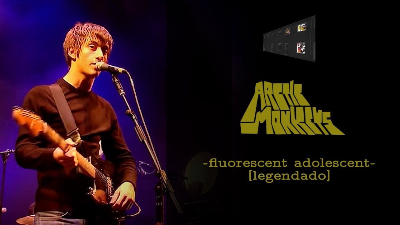 Arctic Monkeys - Fluorescent Adolescent [Legendado]
