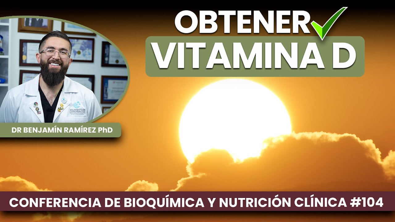 Reducir Fatiga y Depresión con Vitamina D - Conferencia # 104 - Dr Benjamín PhD