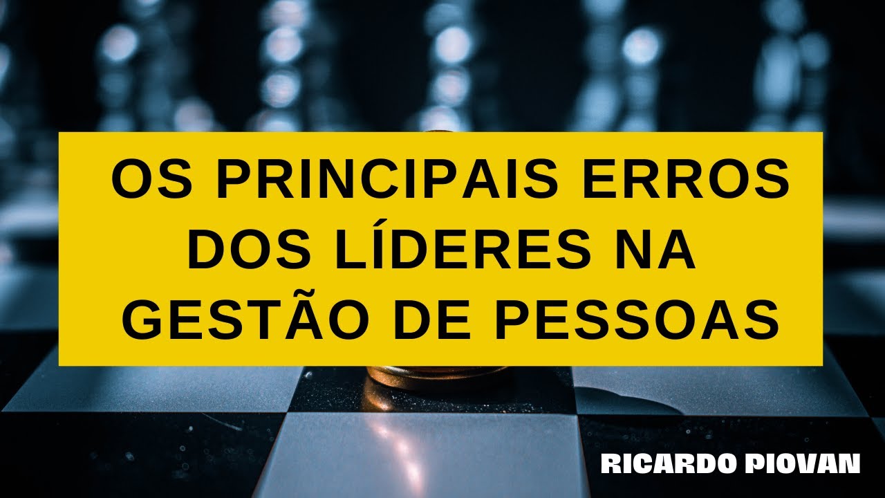 Principais erros dos líderes na gestão de pessoas
