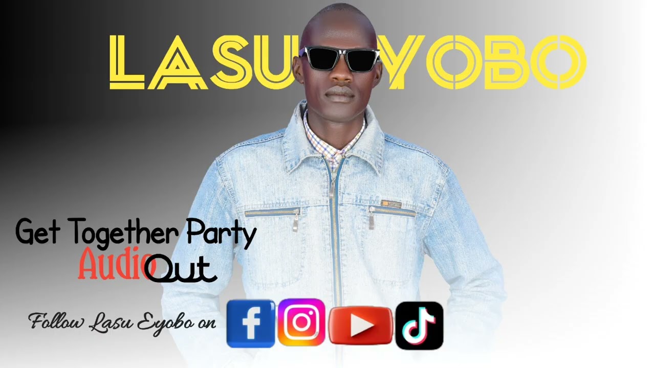 Get together party by Lasu Eyobo official Audio 