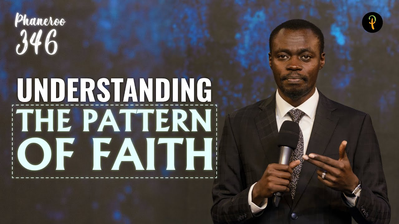 Understanding The Pattern Of Faith | Phaneroo Service 346 | Apostle Grace Lubega
