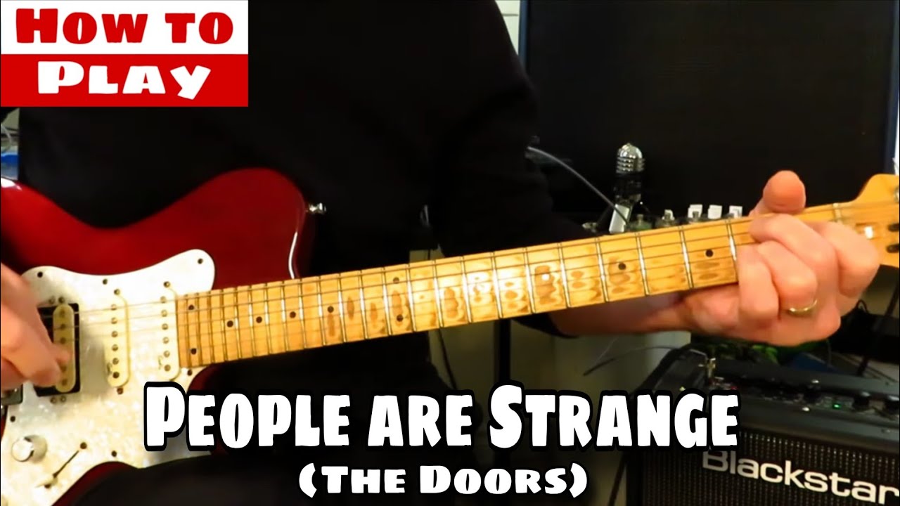 Как играть песню PEOPLE ARE STRANGE группы The Doors. Урок игры на гитаре / пошаговое руководство...