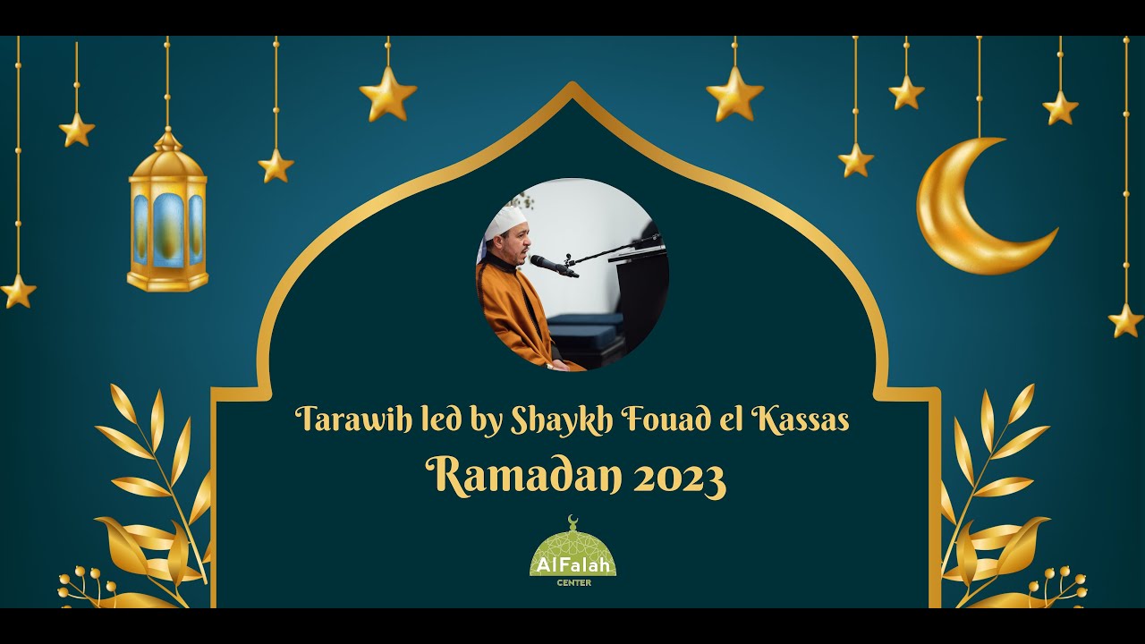 [Special] Tarawih with Shaykh Fouad El Kassas - Night 9 - March 30, 2023