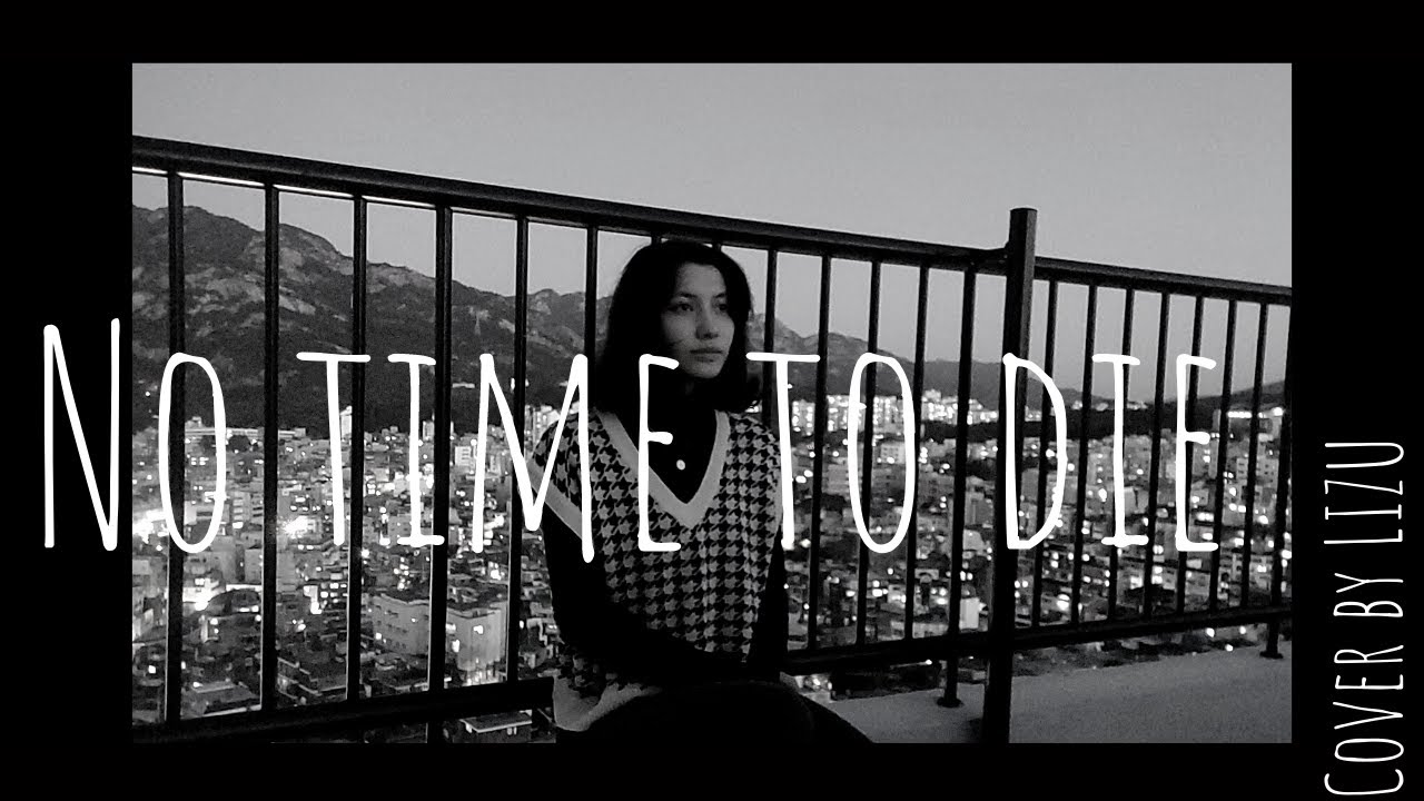 No time to die- Cover by LIZU