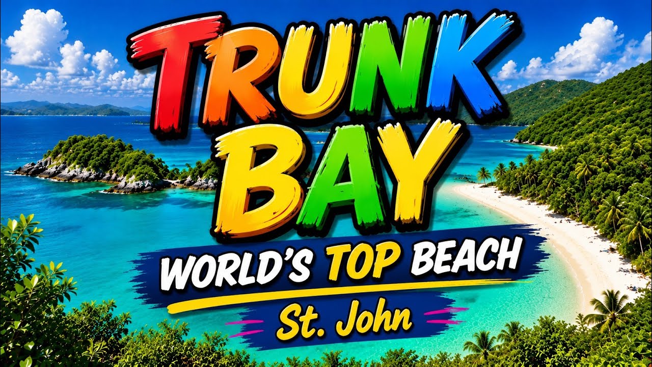 Trunk Bay - World's Top Beach!  [USVI]