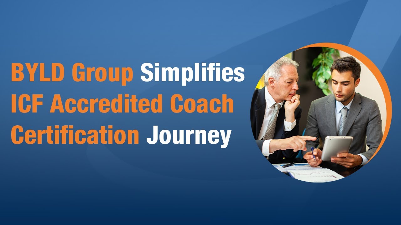 A Great ICF Accredited Coach Certification Journey with BYLD Group