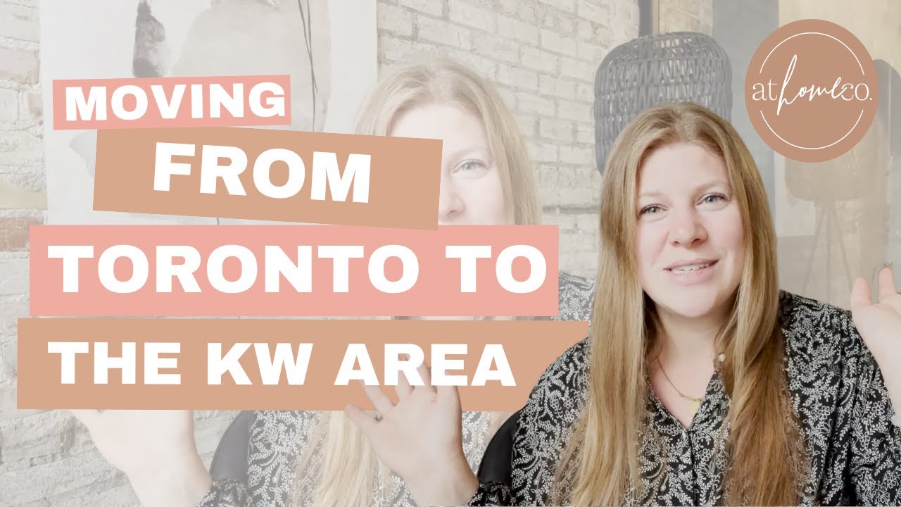 Moving to KW from Toronto! Areas you'll love!