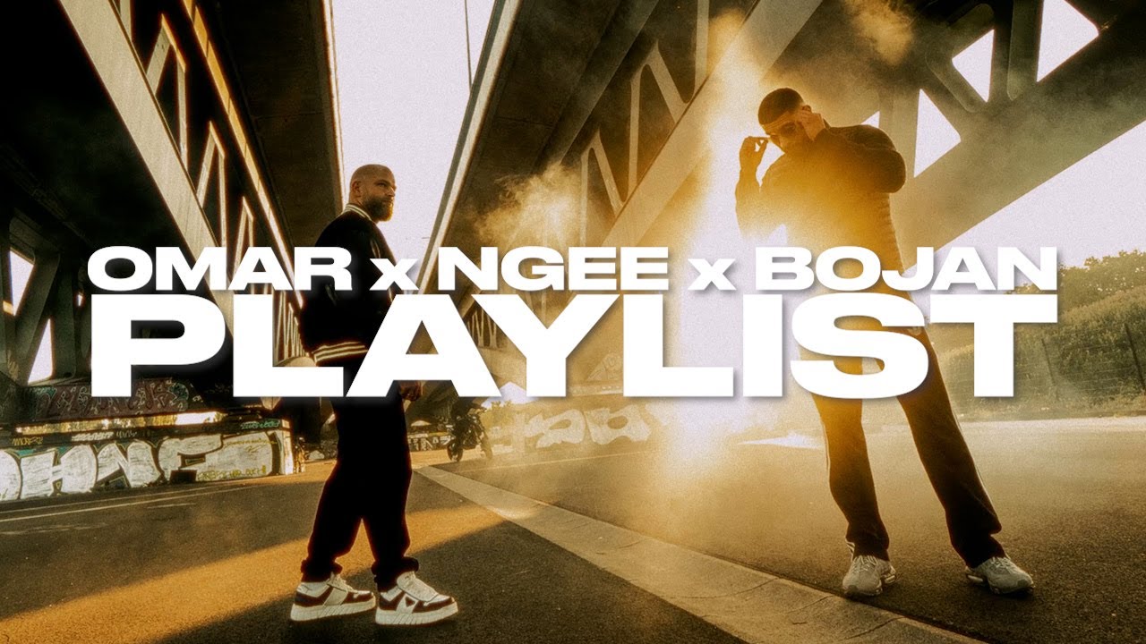 OMAR x NGEE x BOJAN - PLAYLIST