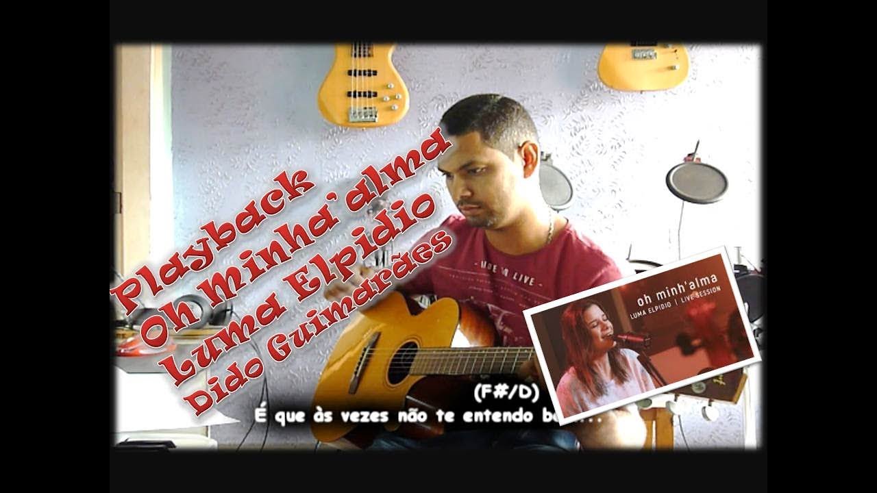 Óh Minh'alma PLAYBACK Dido Guimaraes - Luma Elpidio | Live Session