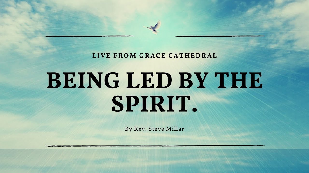Being Led By The Spirit | Live From Grace Cathedral