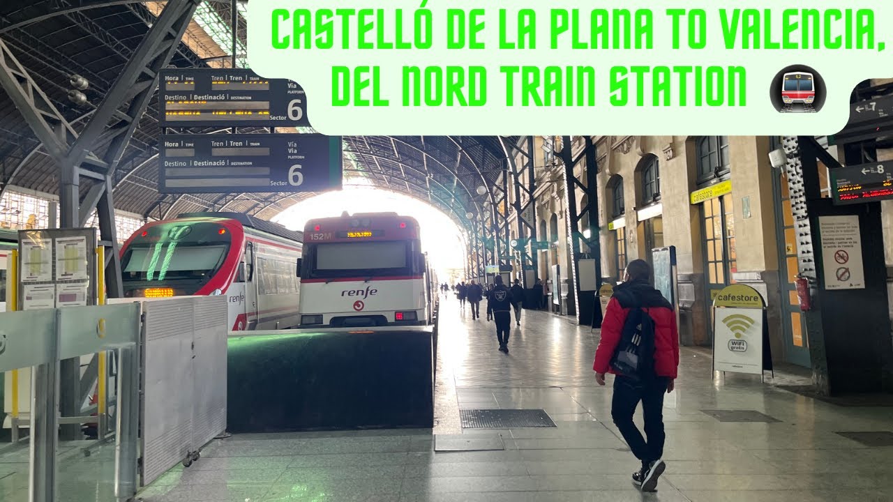 🚇Castelló De La Plana train to Valencia, city, ticket, views and trains station walking guidance  🇪🇸
