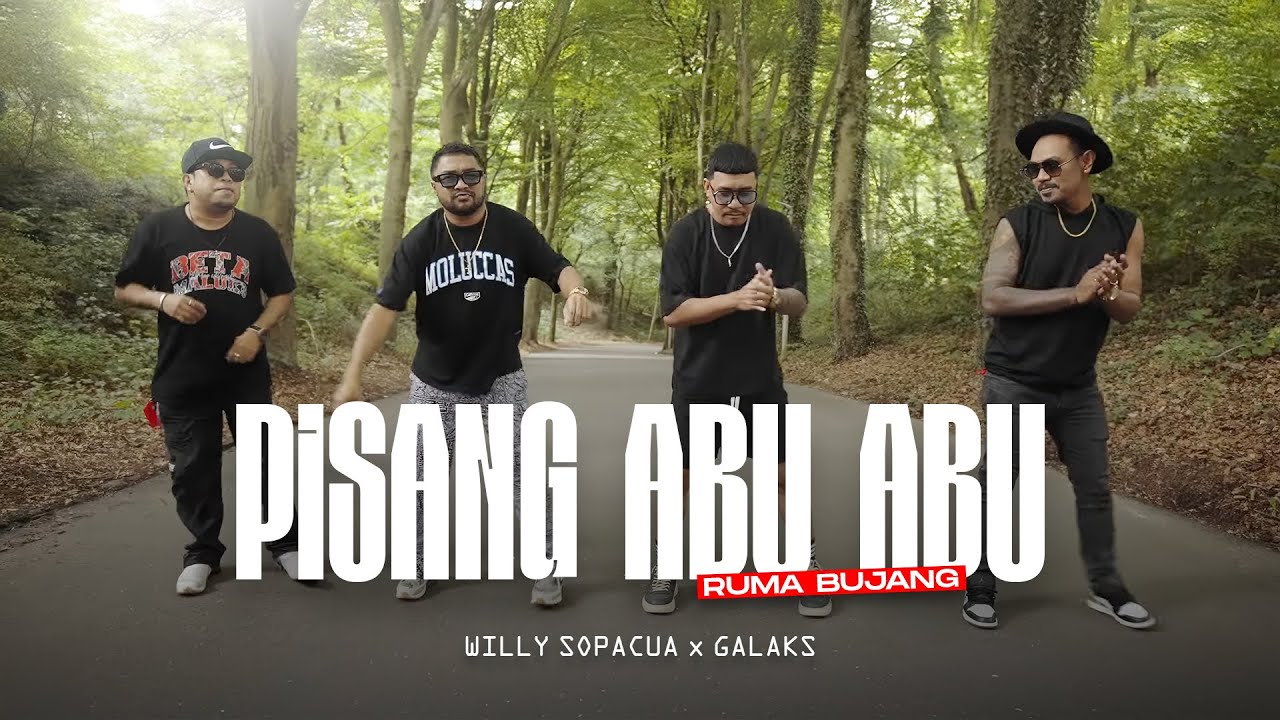 Willy Sopacua x Galaks - Pisang Abu Abu, Ruma Bujang (Official Music Video)