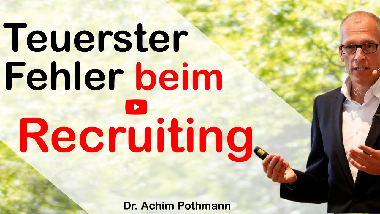 Dies ist der teuerste Fehler beim Recruiting.