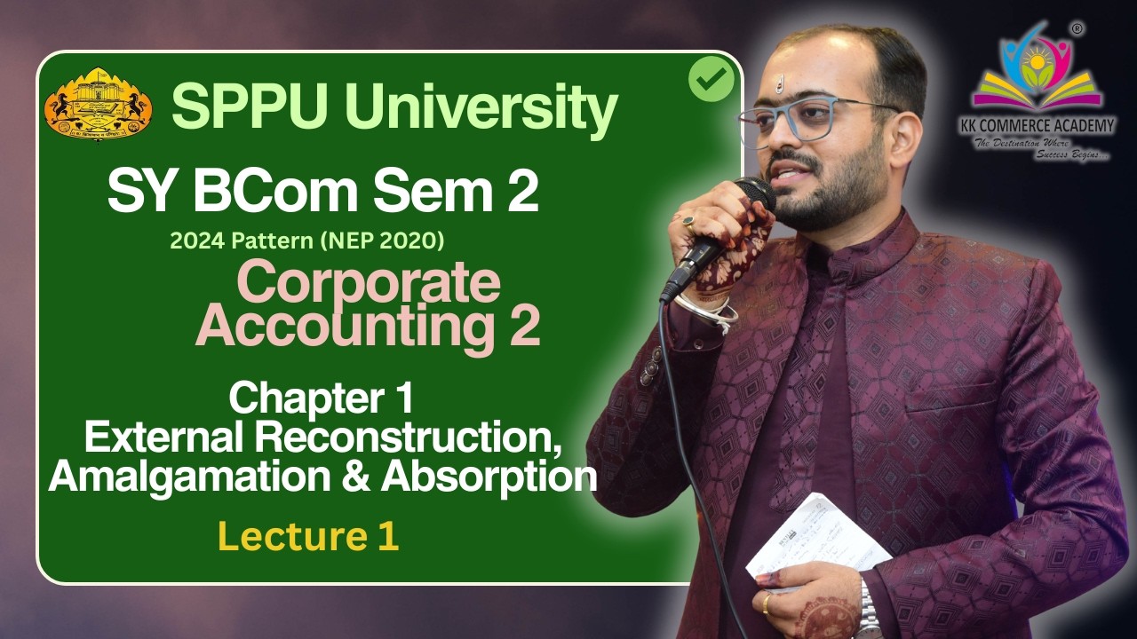 SY BCom I Semester 4 I Chapter 1 External Reconstruction, Amalgamation & Absorption I Lecture 1  NEP