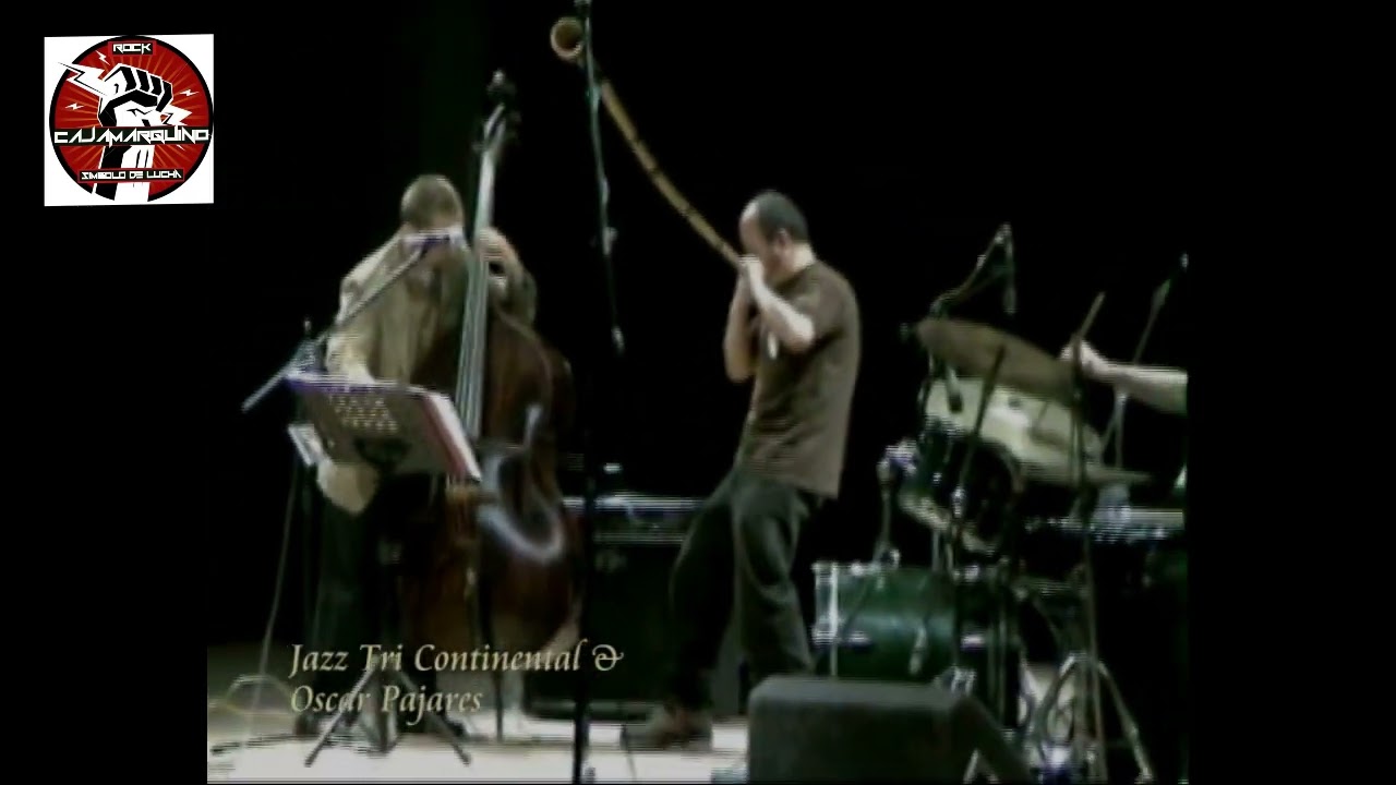 JAZZ TRI-CONTINENTAL & OSCAR PAJARES en CAJAMARCA 2008