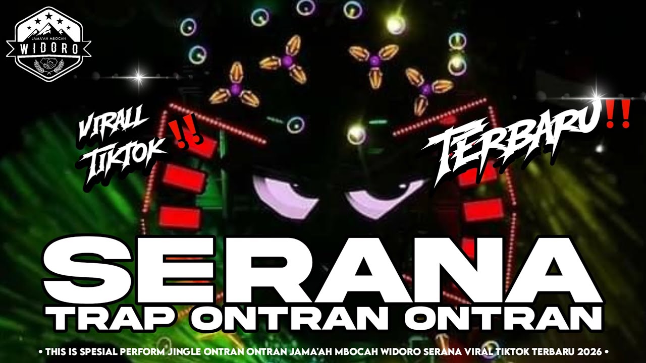 DJ TRAP SERANA - JAMA'AH MBOCAH WIDORO