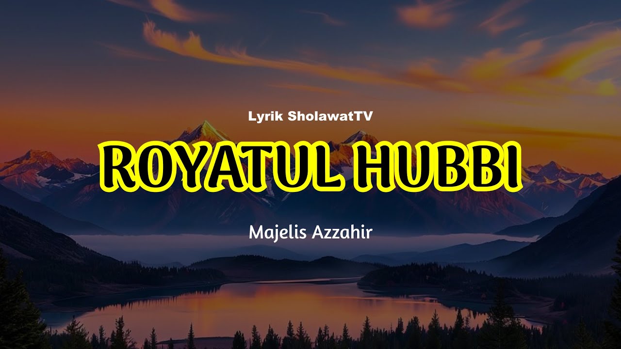 ROYATUL HUBBI (RASULALLAH LA YURDHIK) - MAJELIS AZZAHIR || LIRIK TERJEMAHAN INDONESIA