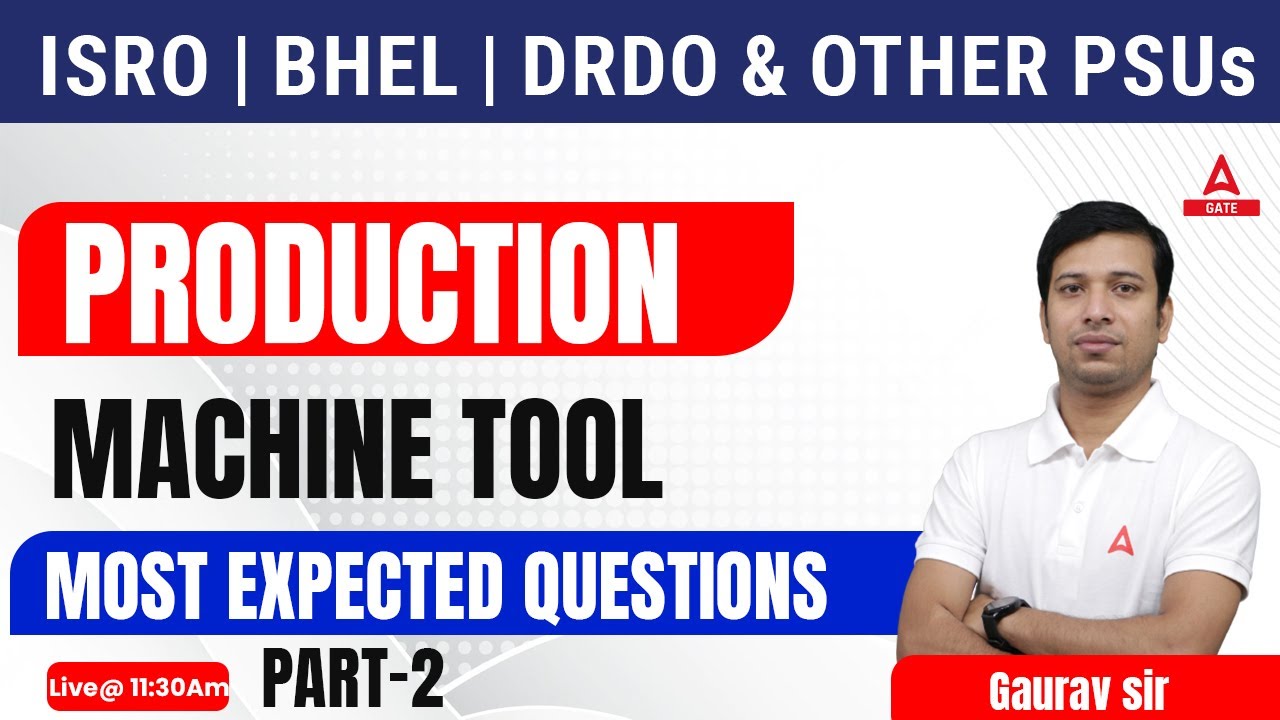 Machine Tool #2 | Production Engineering Most Expected Question for ISRO, BHEL & DRDO and PSUs Exams