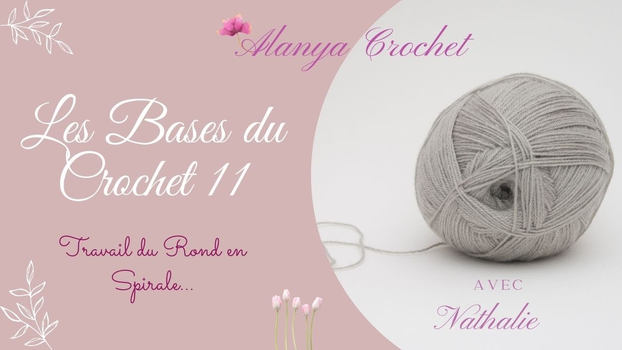 Les Bases du Crochet 11 : Travail du Rond en Spirale, tr&egrave;s facile !