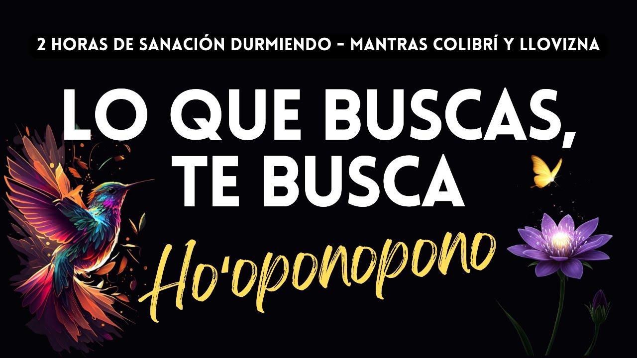 LO QUE BUSCAS, TE BUSCA🌙✨Meditación HO’OPONOPONO para el MERECIMIENTO, la ABUNDANCIA y PROSPERIDAD