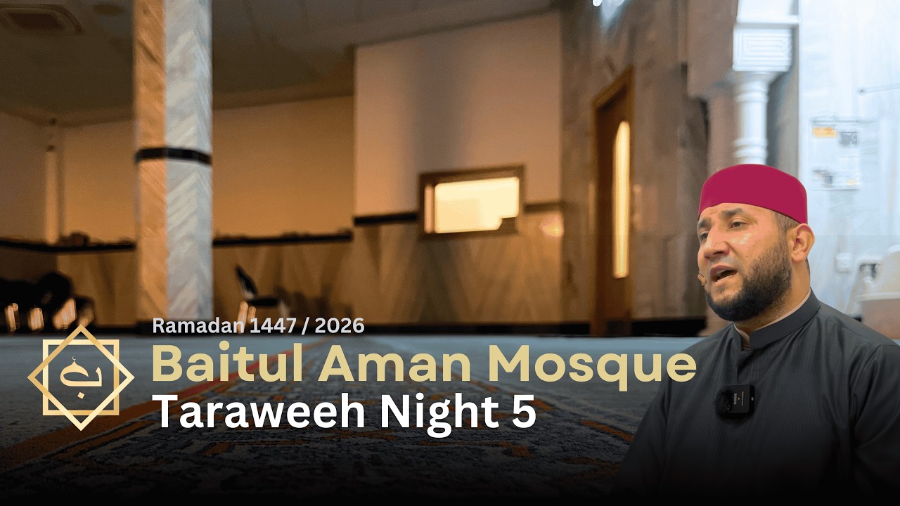 Taraweeh Night 5 Ramadan 2026 Baitul Aman Mosque