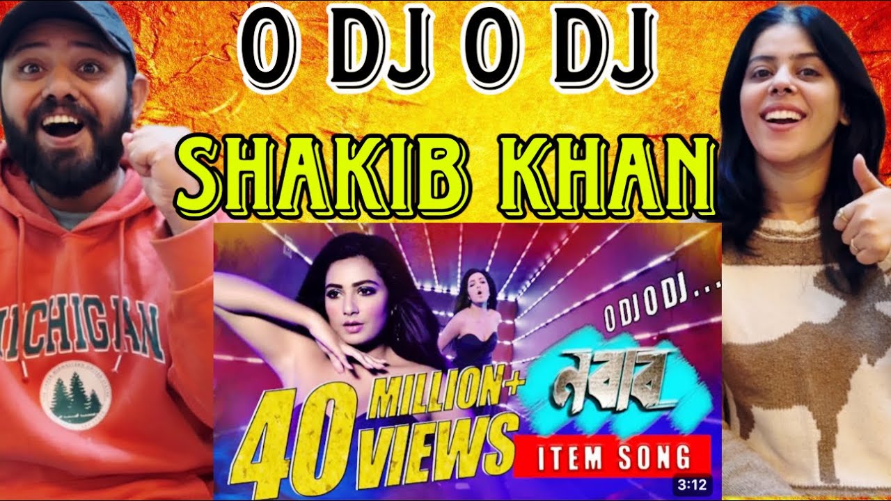 O DJ O DJ Song Reaction | Shakib Khan | Subhashree | Nabab | Eskay Movies |