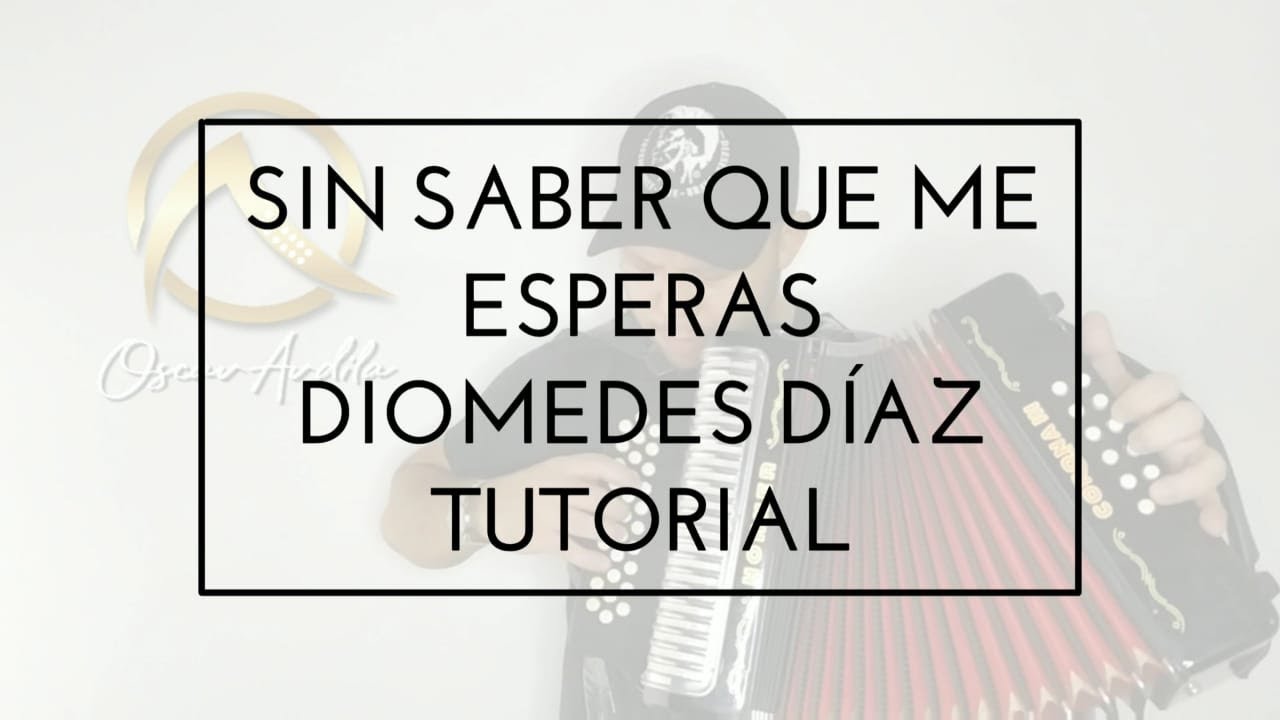 Sin saber que me esperas Diomedes Díaz Tutorial - Oscar Ardila