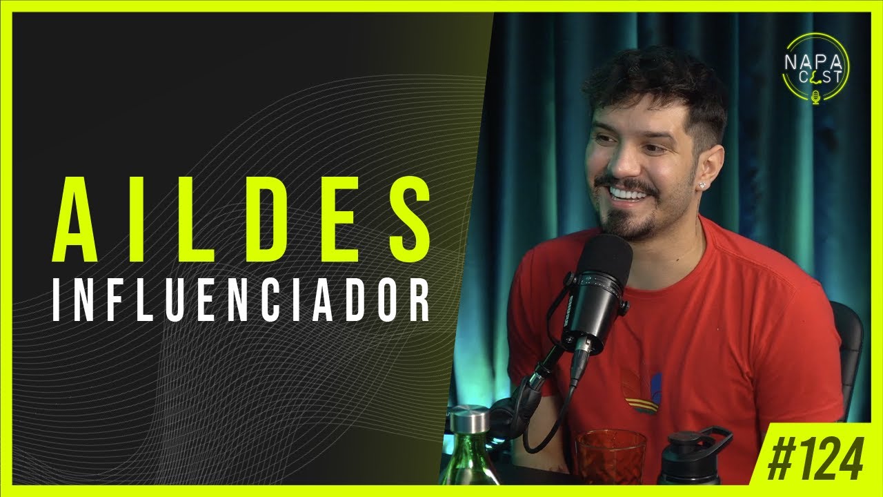 Aildes (Influenciador) - NapaCast #124