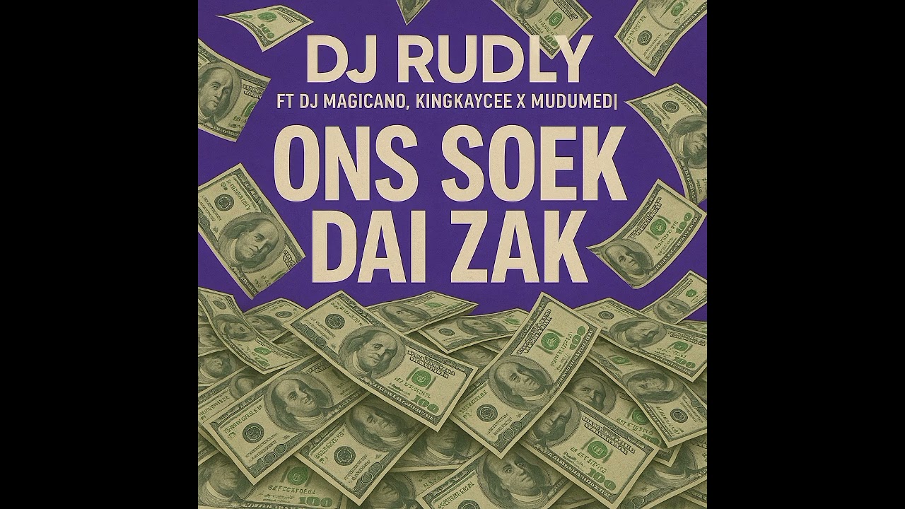 DJ Rudly Ft Magicano, KingKaycee x Dal Musiq - Ons soek Dai zak (Official Audio)