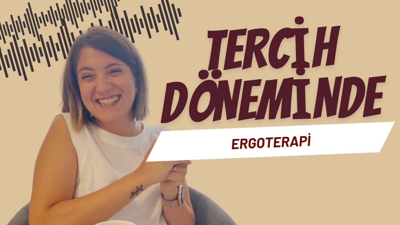 Tercih Dönemi / Ergoterapi / Ergoterapi Nedir?