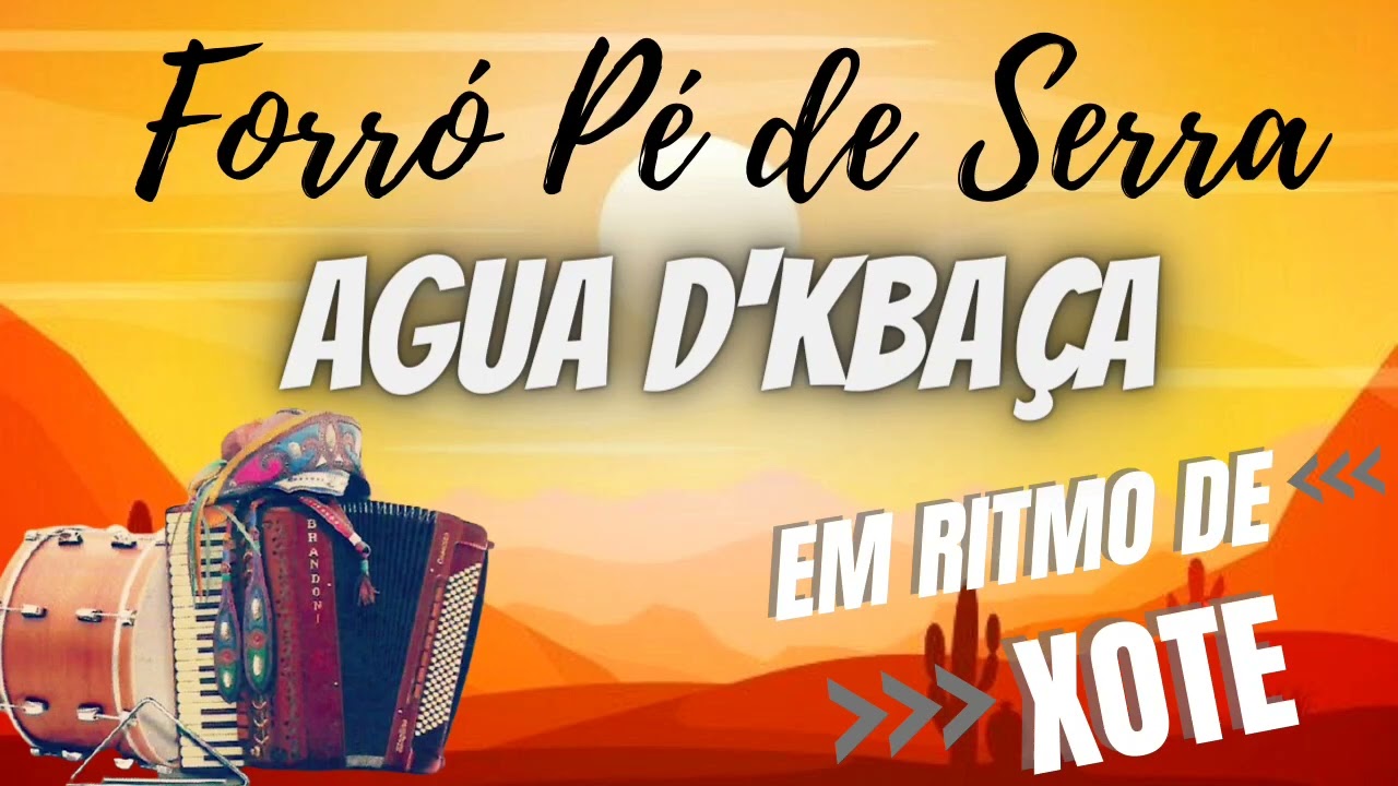 Forró Pé de Serra Agua D'Kabaça-Em Ritmo de Xote #forrópédeserra #xote