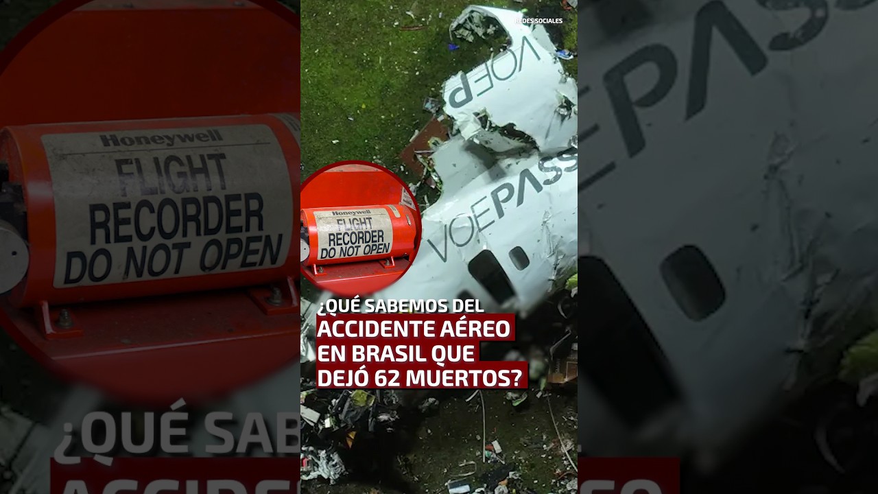 &iquest;Qu&eacute; sabemos del accidente a&eacute;reo que dej&oacute; 62 muertos en Brasil?
