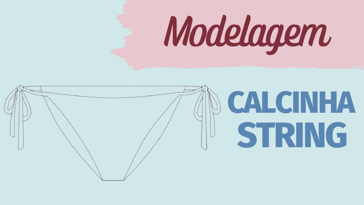 PASSO A PASSO DA MODELAGEM DE CALCINHA STRING |  Beth Aleixo
