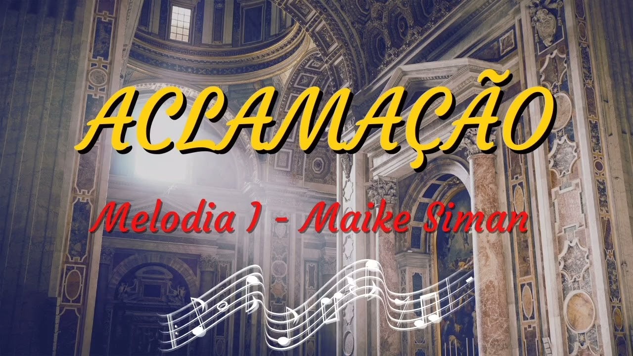 Aclama&ccedil;&atilde;o ao Evangelho - Melodia I - Maike Siman