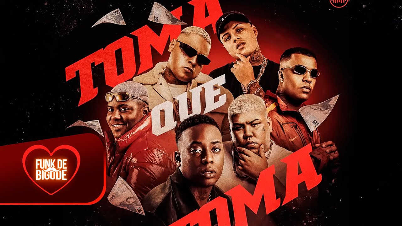 TOMA QUE TOMA - MC Negão Original, MC GP, MC Cebezinho, Ryan SP, MC Jvila, Fidelis (DJ Yuri Pedrada)