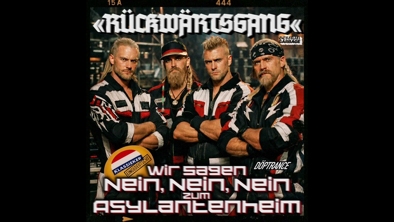 Wir sagen nein, nein, nein zum Asylantenheim ✊🏻 «Rückwärtsgang« | Döptrance | Asylstopp, Remigration